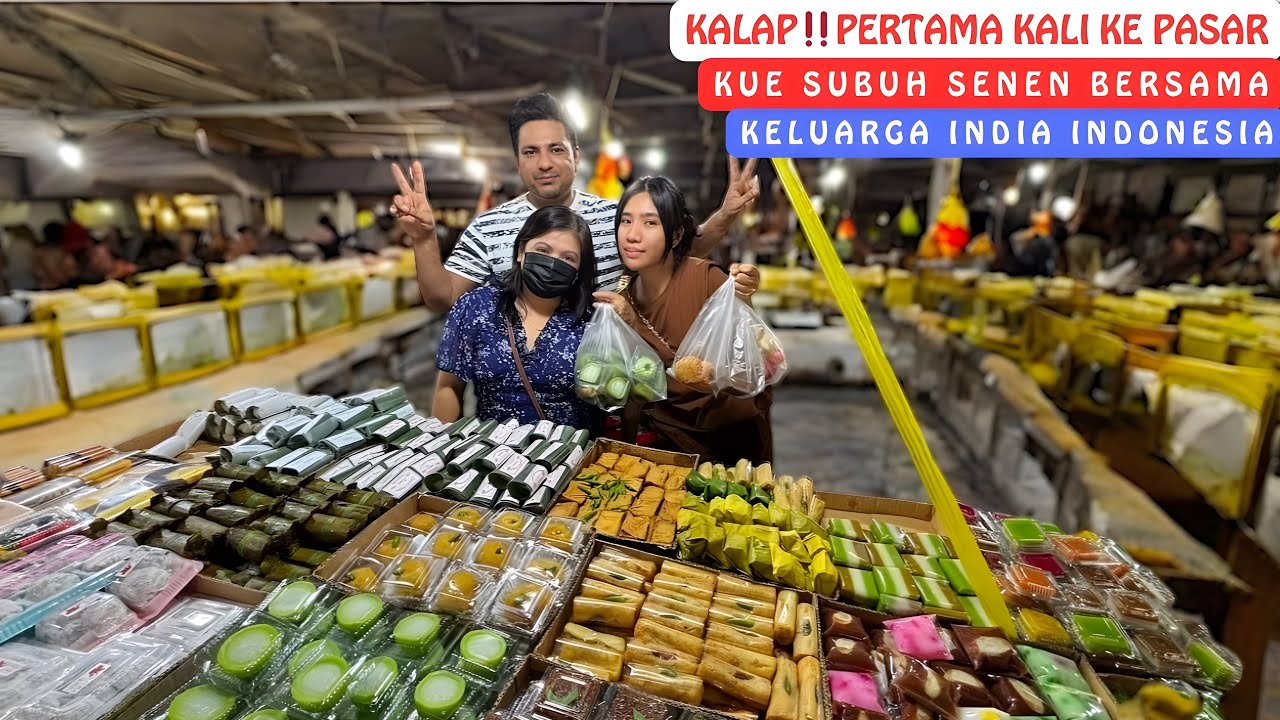 Kalap Beli Aneka Kue‼️Pertama Kali Ke Pasar Kue Subuh Senen Bersama Keluarga India Indonesia‼️