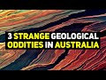 Unraveling Australia's Geological Mysteries: 3 Bizarre Oddities