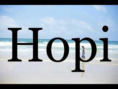 How To Pronounce Hopi🌈🌈🌈🌈🌈🌈Pronunciation Of Hopi