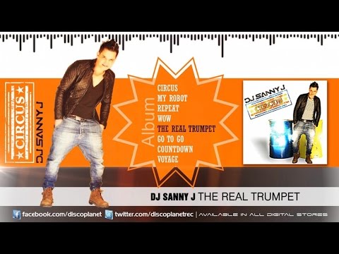 Dj Sanny J - The Real Trumpet - #CIRCUS
