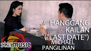 Michael Pangilinan - Hanggang Kailan &quot;Last Date&quot;