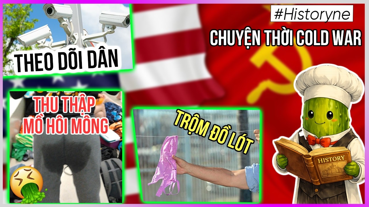 Theo dõi người dân, trộm đồ lót, thu thập mồ hôi mông - Chuyện thời Cold War [Dưa Leo DBTT]