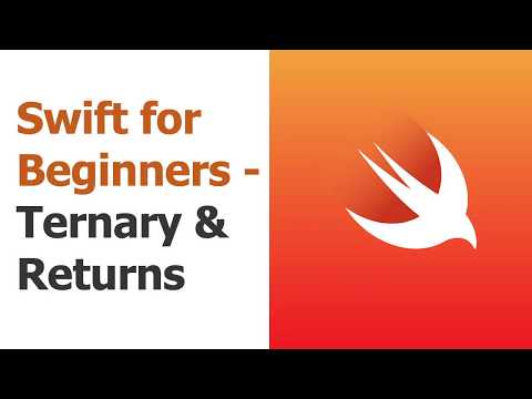 Swift for Beginners Part 20 Ternary Operator Return Statement
