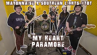 My Heart - Paramore | Mayonnaise x Southern Lights #TBT