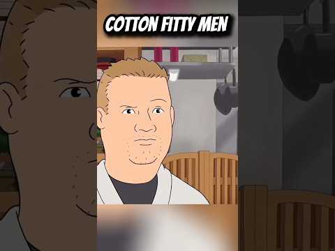Fitty Men #kingofthehill |bobby hill and cotton hill share the stories.