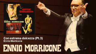 Ennio Morricone - Con estrema dolcezza - Pt.3 - Città Violenta (1970)
