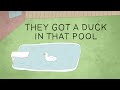 They Got A Duck In That Pool