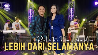 Download lagu RIA AMELIA FT ROBI DA7 - LEBIH DARI SELAMANYA | SAMUDRA MUSIC mp3