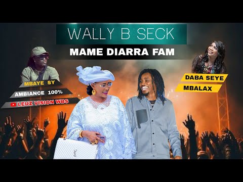 Wally seck mame diarra fam lou nékh ambiance 100 %