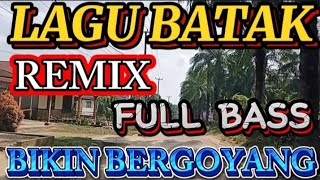 Download lagu LAGU BATAK,,REMIX FULL BASS BIKIN BERGOYANG DI PERJALANAN  mp3