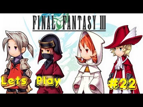 Final Fantasy III |  Lets Play Episode 22 | Gysahl
