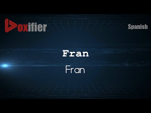 How to Pronounce Fran (Fran) in Spanish - Voxifier.com