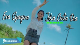 Download lagu ERA SYAQIRA | GEISHA - JIKA CINTA DIA  [ dj remix ] mp3