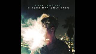 Erik Hassle - If Your Man Only Knew (Audio)