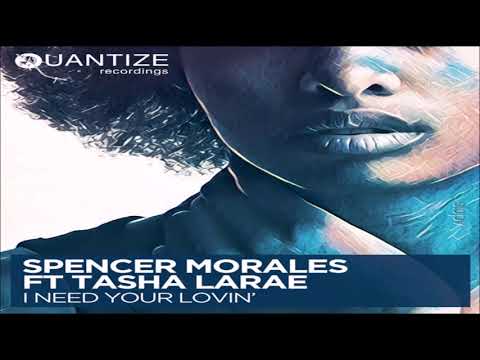 Spencer Morales, Tasha LaRae - I Need Your Lovin (Spen & Thommy's Strings Of Love Remix)