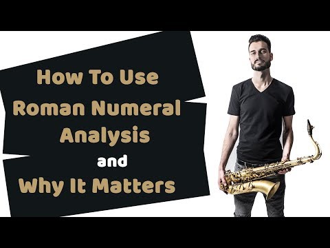 How to Use Roman Numeral Analysis and Why It Matters