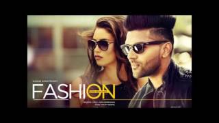 Fashion - Guru randhawa audio song