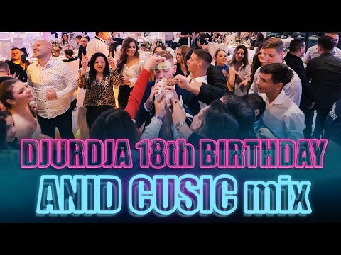 DJURDJA 18 - ANID CUSIC - LIVE MIX - VESELJE KOD KRECARA 2021