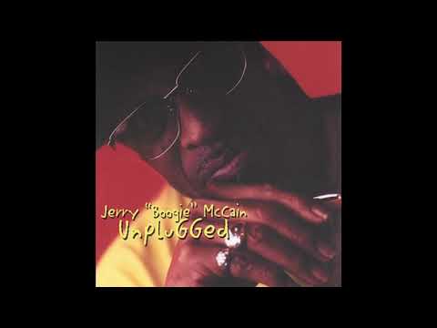 Jerry 'Boogie" McCain - Unplugged (Full Album )