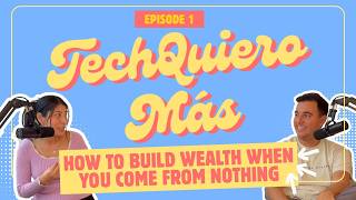 Ep. 1 - How to build wealth when you come from nothing
