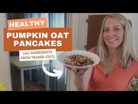 Pumpkin Oat Pancakes | Easy Fall Recipe | Healthy Eating at Trader Joe's