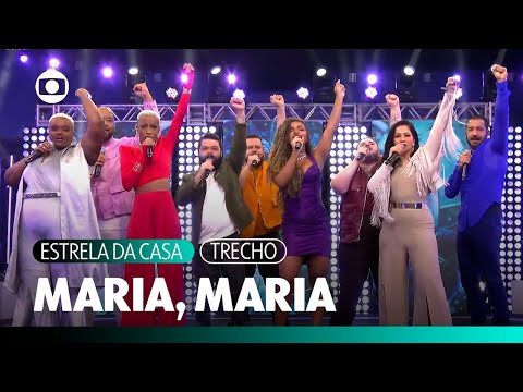 Todos – Maria, Maria (Ao Vivo) | Estrela da Casa | TV Globo