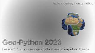 Download the video "Geo-Python 2023 Lesson 1.1 - Course introduction and computing basics"
