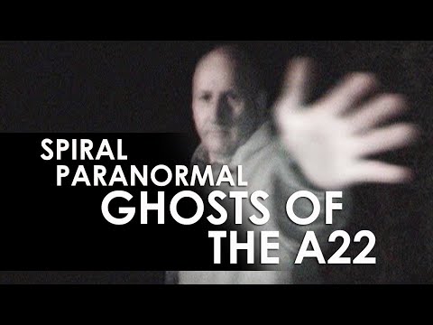 SPIRAL PARANORMAL (Re-Mastered 17) | Ghosts of the A22 (2011)