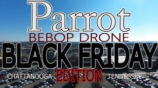 preview picture of video 'PARROT BEBOP - BLACK FRIDAY EDITION - HAMILTON PLACE MALL - CHATTANOOGA TENNESSEE'