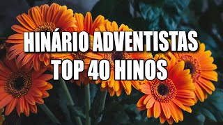 As Mais Belas Canções da Igreja Adventista - Top 40 Hinário Adventista com Letra