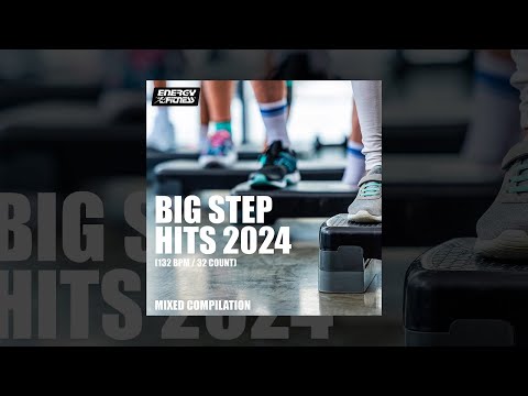 BIG STEP HITS 2024 - 132 Bpm / 32 Count - Fitness & Music 2024