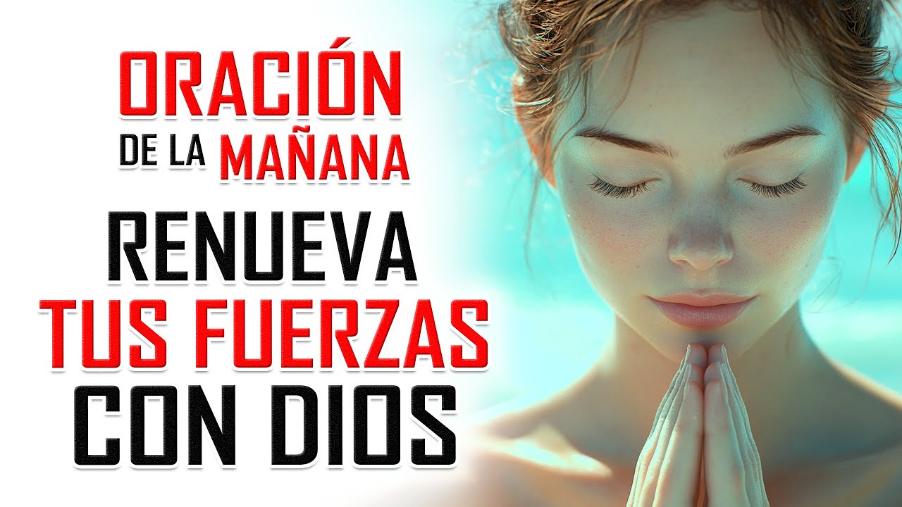 🔴ORACIÓN DE LA MAÑANA EN VIVO | RENUEVA TUS FUERZAS CON DIOS 😇