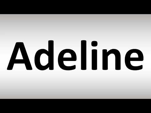 How to Pronounce Adeline