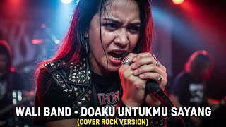 Download lagu WALI BAND - DOAKU UNTUKMU SAYANG | COVER ROCK VERSION mp3 Download lagu WALI BAND - DOAKU UNTUKMU SAYANG | COVER ROCK VERSION mp3
