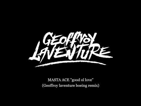 MASTA ACE good ol love (Geoffroy laventure boeing remix)