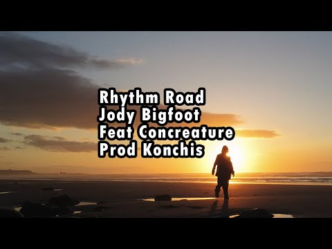 Rhythm Road - Jody Bigfoot feat Concreature (Prod Konchis) - Music VIdeo