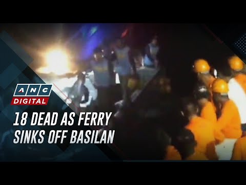 At least 18 dead, 24 missing in Basilan ferry capsizing | ANC