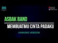 Asbak Band Membuatmu Cinta Padaku Karaoke Version Tanpa Vokal