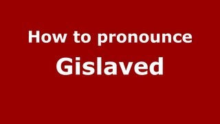 How to pronounce Gislaved