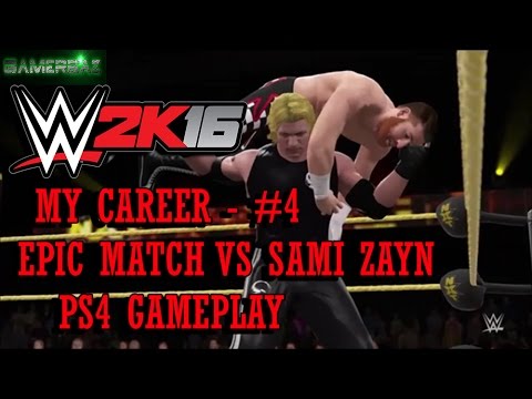 WWE 2K16 MY CAREER MODE - #4 - EPIC MATCH VS SAMI ZAYN!! (WWE MYCAREER PS4 GAMEPLAY)