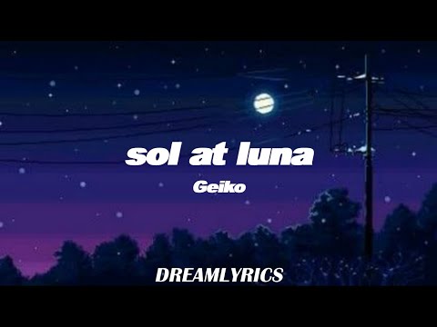 Sol at Luna (Lyrics) - Geiko