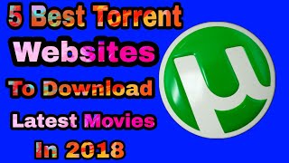 5 Best Torrent Websites To Download Movies(2018)
