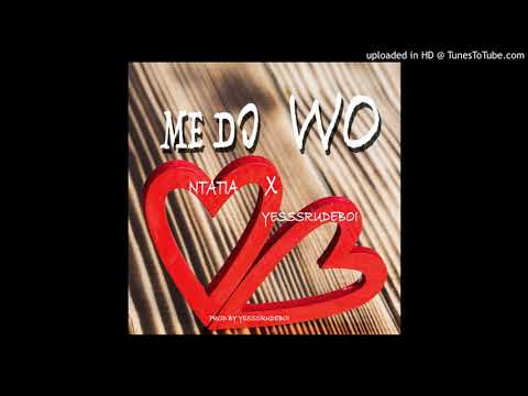 Ntatia X Yesssrudeboi - Medo Wo (Prod By Yesssrudeboi)