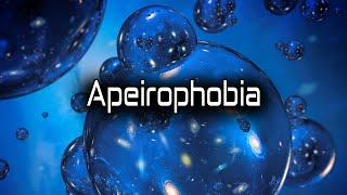 Apeirophobia - the fear of eternity