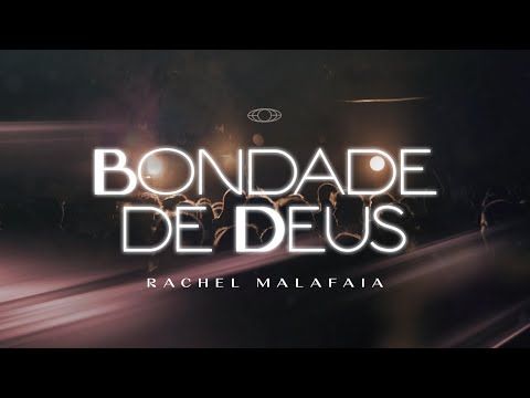 Rachel Malafaia - BONDADE DE DEUS (ao vivo)