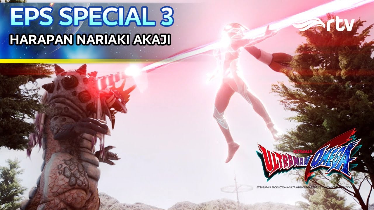 ULTRAMAN OMEGA RTV | HARAPAN NARIAKI AKAJI | Episode SPECIAL 3
