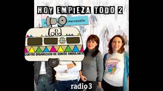 La C.O.S.A en Radio 3 // Hoy empieza todo 2