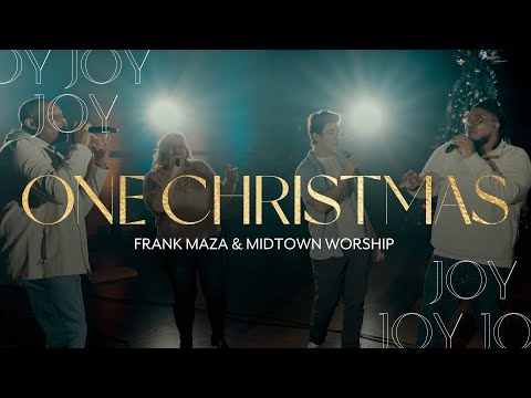 One Christmas - Frank Maza & Midtown Worship