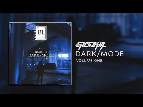 GLADKILL - Dark/Mode volume 1 mixtape (bass, wave, ugk, downtempo, melodic, chillstep)
