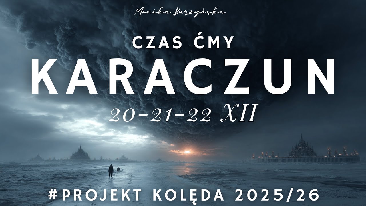 Karachun Czas ĆMY - Masz czas do 21 grudnia. Potem cykl się zamyka @monikaburzynska